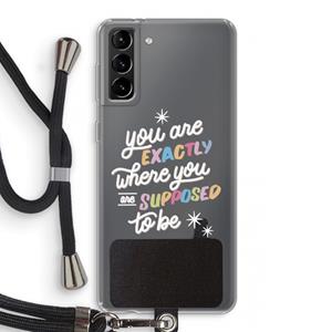 CaseCompany Right Place: Samsung Galaxy S21 Plus Transparant Hoesje met koord