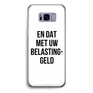CaseCompany Belastinggeld: Samsung Galaxy S8 Transparant Hoesje