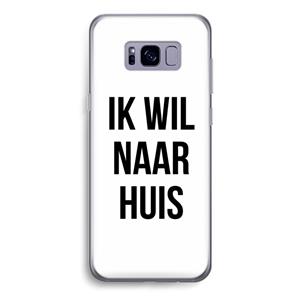 CaseCompany Ik wil naar huis: Samsung Galaxy S8 Transparant Hoesje