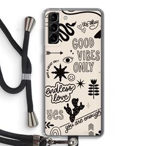 CaseCompany Good vibes: Samsung Galaxy S21 Plus Transparant Hoesje met koord