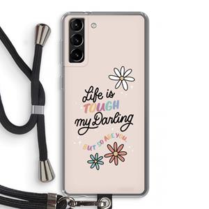 CaseCompany Tough Life: Samsung Galaxy S21 Plus Transparant Hoesje met koord