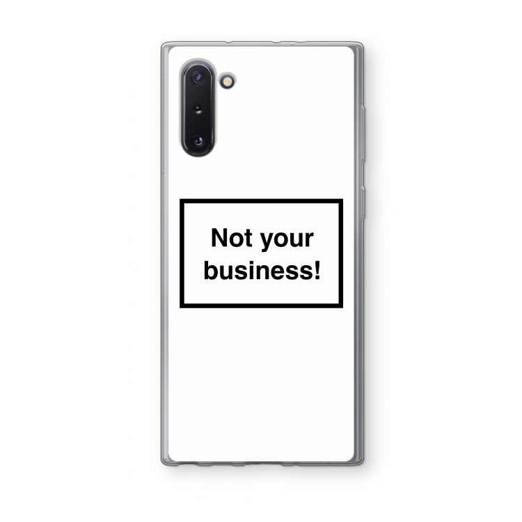 CaseCompany Not your business: Samsung Galaxy Note 10 Transparant Hoesje
