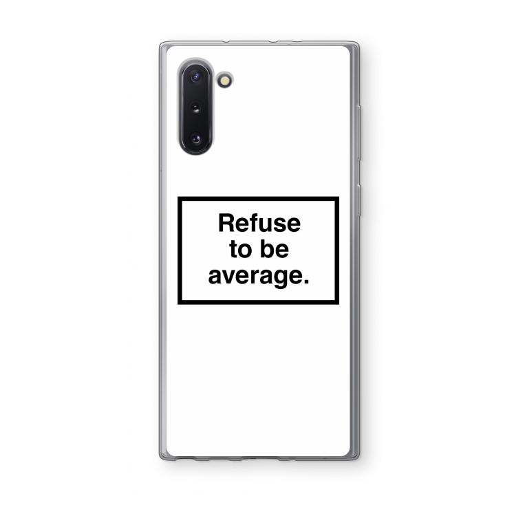 CaseCompany Refuse to be average: Samsung Galaxy Note 10 Transparant Hoesje