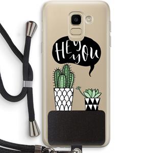 CaseCompany Hey you cactus: Samsung Galaxy J6 (2018) Transparant Hoesje met koord