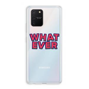 CaseCompany Whatever: Samsung Galaxy S10 Lite Transparant Hoesje