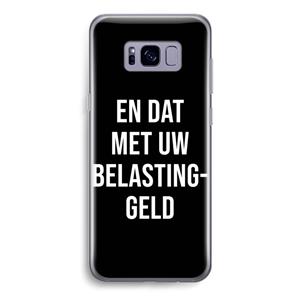 CaseCompany Belastinggeld - Zwart: Samsung Galaxy S8 Transparant Hoesje