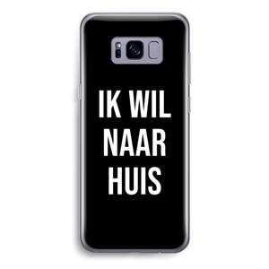 CaseCompany Ik wil naar huis - Zwart: Samsung Galaxy S8 Transparant Hoesje