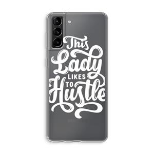CaseCompany Hustle Lady: Samsung Galaxy S21 Plus Transparant Hoesje