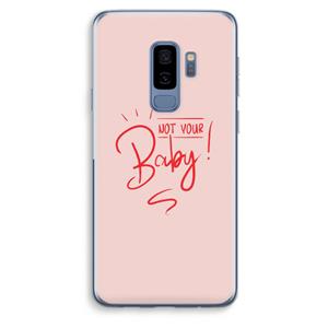 CaseCompany Not Your Baby: Samsung Galaxy S9 Plus Transparant Hoesje