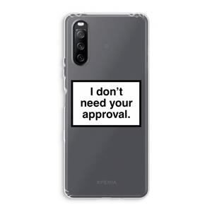 CaseCompany Don't need approval: Sony Xperia 10 III Transparant Hoesje