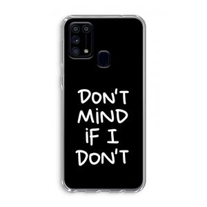 CaseCompany Don't Mind: Samsung Galaxy M31 Transparant Hoesje
