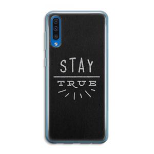 CaseCompany Stay true: Samsung Galaxy A50 Transparant Hoesje