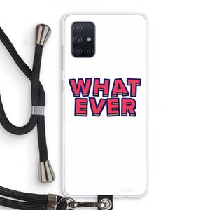CaseCompany Whatever: Samsung Galaxy A71 Transparant Hoesje met koord