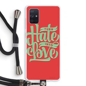 CaseCompany Turn hate into love: Samsung Galaxy A71 Transparant Hoesje met koord