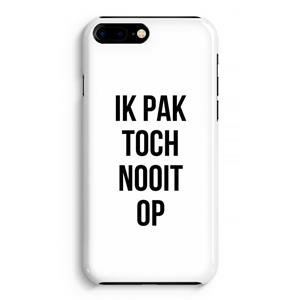 CaseCompany Ik pak nooit op: Volledig Geprint iPhone 7 Plus Hoesje