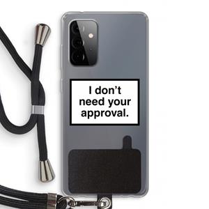 CaseCompany Don't need approval: Samsung Galaxy A72 5G Transparant Hoesje met koord