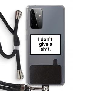 CaseCompany Don't give a shit: Samsung Galaxy A72 5G Transparant Hoesje met koord