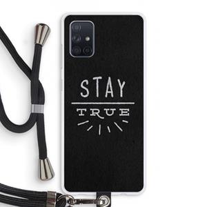 CaseCompany Stay true: Samsung Galaxy A71 Transparant Hoesje met koord