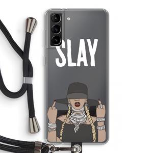 CaseCompany Slay All Day: Samsung Galaxy S21 Plus Transparant Hoesje met koord