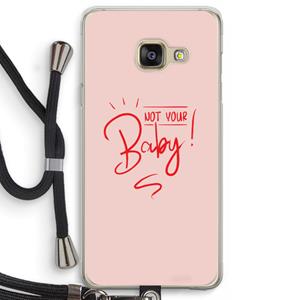 CaseCompany Not Your Baby: Samsung Galaxy A3 (2016) Transparant Hoesje met koord