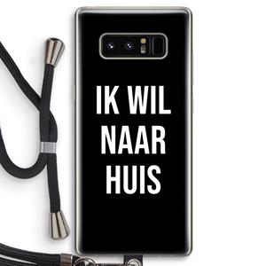 CaseCompany Ik wil naar huis - Zwart: Samsung Galaxy Note 8 Transparant Hoesje met koord
