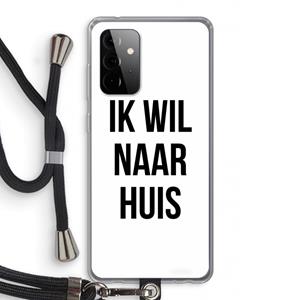 CaseCompany Ik wil naar huis: Samsung Galaxy A72 5G Transparant Hoesje met koord
