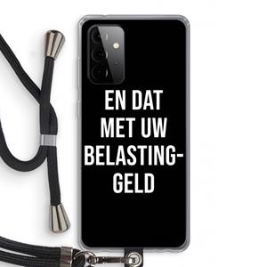 CaseCompany Belastinggeld - Zwart: Samsung Galaxy A72 5G Transparant Hoesje met koord