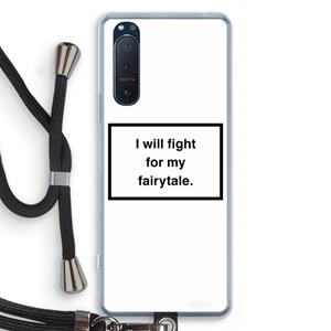 CaseCompany Fight for my fairytale: Sony Xperia 5 II Transparant Hoesje met koord