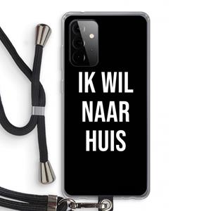 CaseCompany Ik wil naar huis - Zwart: Samsung Galaxy A72 5G Transparant Hoesje met koord
