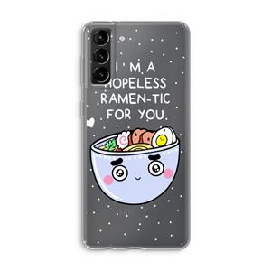CaseCompany I'm A Hopeless Ramen-Tic For You: Samsung Galaxy S21 Plus Transparant Hoesje
