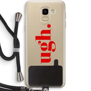 CaseCompany Ugh: Samsung Galaxy J6 (2018) Transparant Hoesje met koord