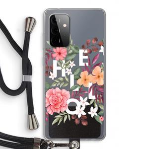 CaseCompany Hello in flowers: Samsung Galaxy A72 5G Transparant Hoesje met koord