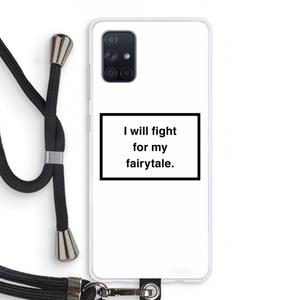 CaseCompany Fight for my fairytale: Samsung Galaxy A71 Transparant Hoesje met koord