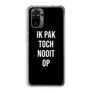 CaseCompany Ik pak nooit op - Zwart: Xiaomi Redmi Note 10 Pro Transparant Hoesje