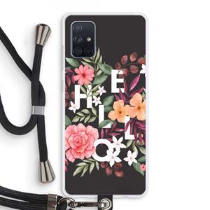CaseCompany Hello in flowers: Samsung Galaxy A71 Transparant Hoesje met koord