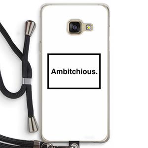 CaseCompany Ambitchious: Samsung Galaxy A3 (2016) Transparant Hoesje met koord