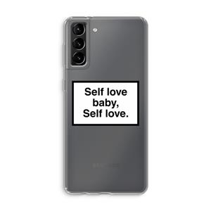 CaseCompany Self love: Samsung Galaxy S21 Plus Transparant Hoesje