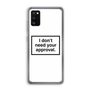 CaseCompany Don't need approval: Samsung Galaxy A41 Transparant Hoesje