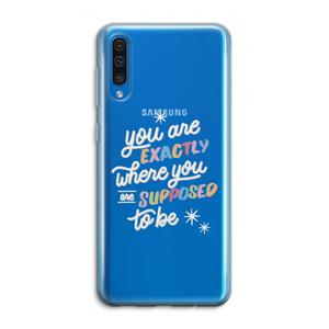 CaseCompany Right Place: Samsung Galaxy A50 Transparant Hoesje