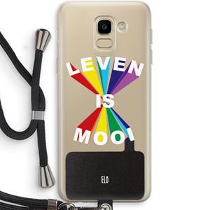 CaseCompany Het Leven Is Mooi: Samsung Galaxy J6 (2018) Transparant Hoesje met koord