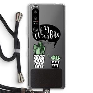 CaseCompany Hey you cactus: Sony Xperia 1 III Transparant Hoesje met koord