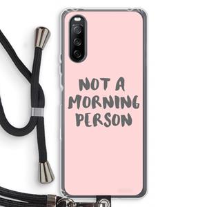 CaseCompany Morning person: Sony Sony Xperia 10 III Transparant Hoesje met koord