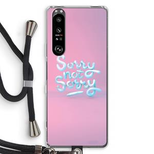 CaseCompany Sorry not sorry: Sony Xperia 1 III Transparant Hoesje met koord
