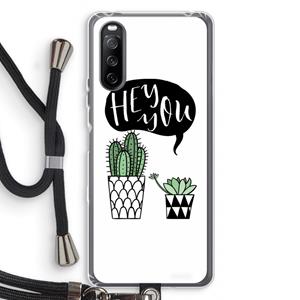 CaseCompany Hey you cactus: Sony Sony Xperia 10 III Transparant Hoesje met koord
