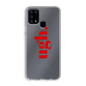 CaseCompany Ugh: Samsung Galaxy M31 Transparant Hoesje