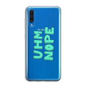 CaseCompany UHM, NOPE.: Samsung Galaxy A50 Transparant Hoesje