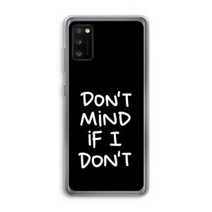 CaseCompany Don't Mind: Samsung Galaxy A41 Transparant Hoesje