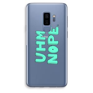 CaseCompany UHM, NOPE.: Samsung Galaxy S9 Plus Transparant Hoesje