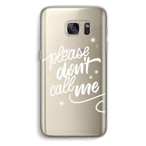 CaseCompany Don't call: Samsung Galaxy S7 Transparant Hoesje
