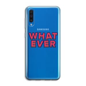 CaseCompany Whatever: Samsung Galaxy A50 Transparant Hoesje
